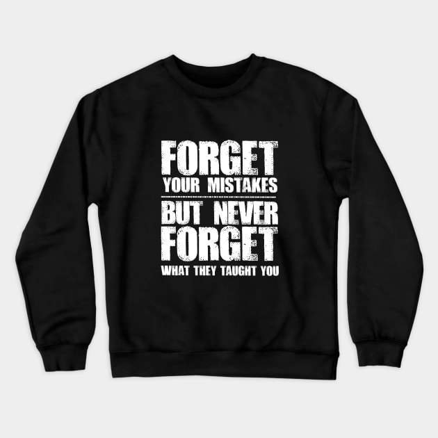 forget your mistakes Crewneck Sweatshirt by Hotshots